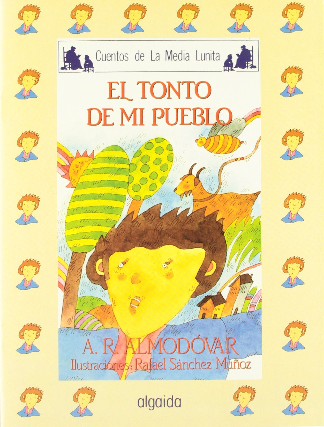 Media lunita / Crescent Little Moon: El Tonto De Mi Pueblo: 14 (Infantil - Juvenil) book
