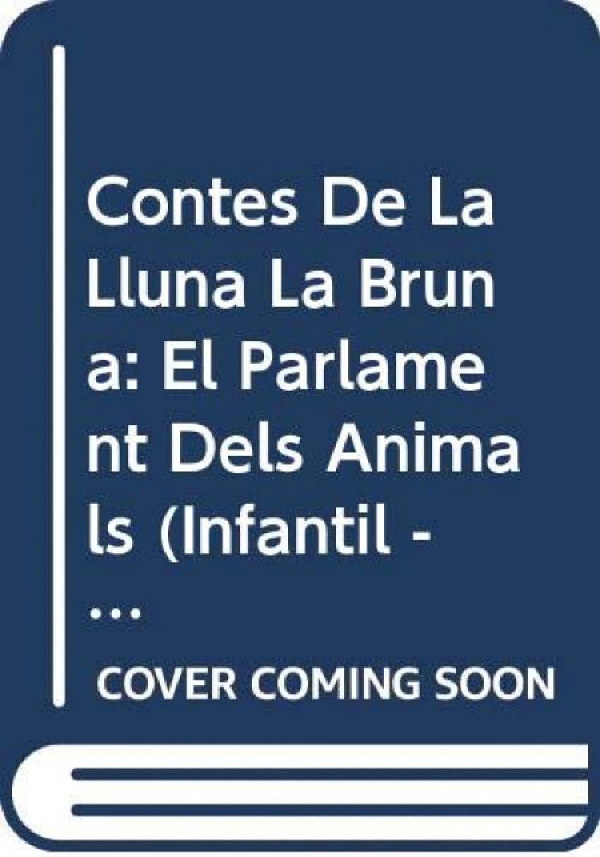 Contes De La Lluna La Bruna: El Parlament Dels Animals book
