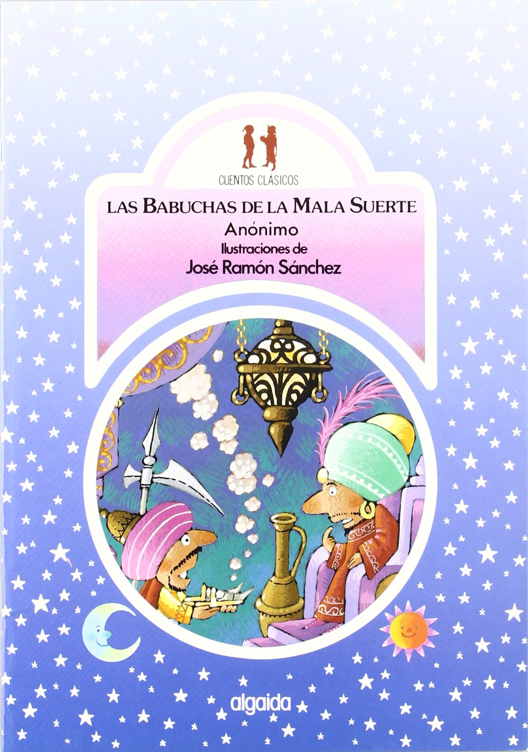 Las babuchas de la mala suerte (Infantil - Juvenil - Colección Cuentos Clásicos - Edición En Rústica) Fairy Tales & Legends