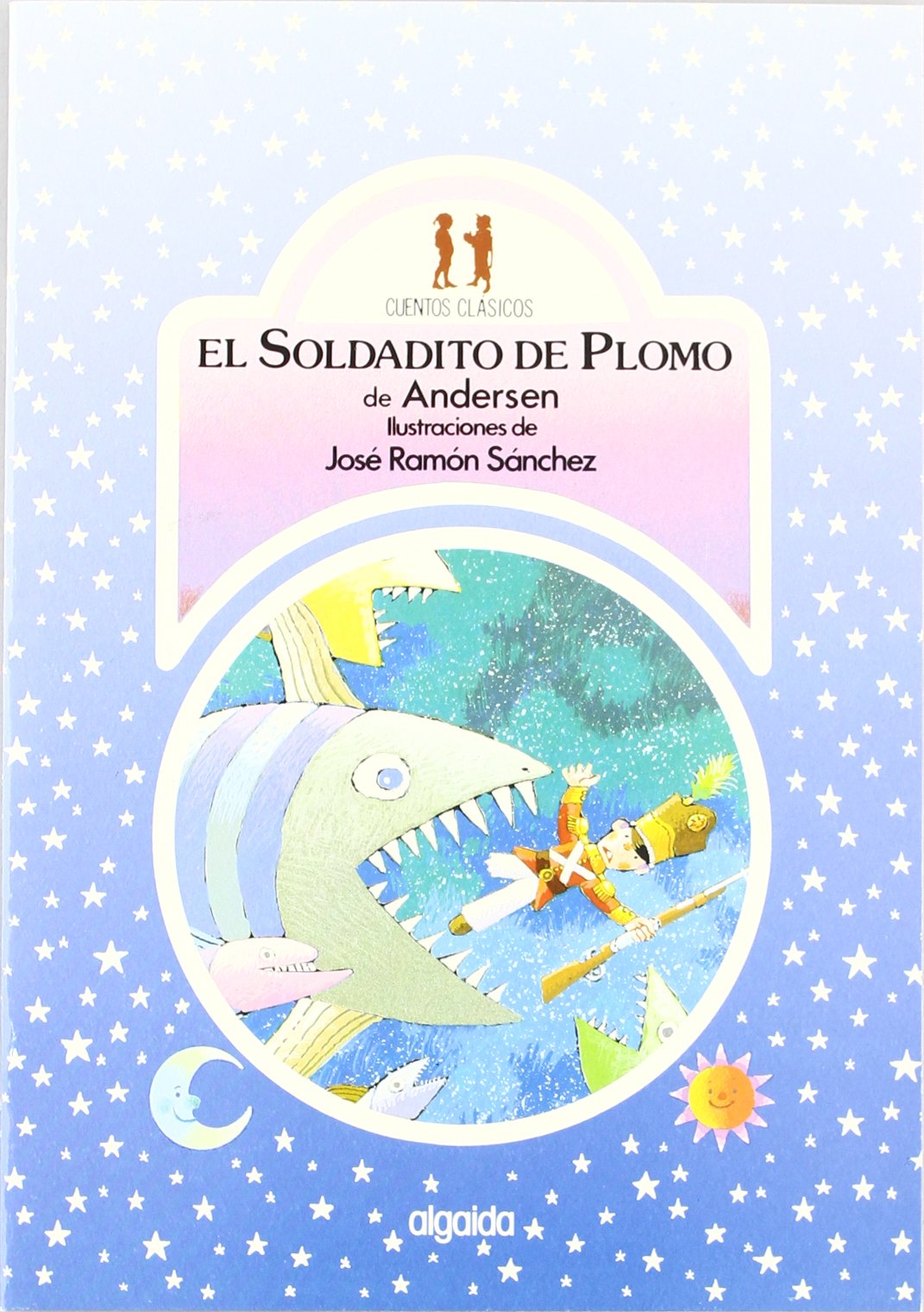 El soldadito de plomo (INFANTIL - JUVENIL - COLECCIÓN CUENTOS CLÁSICOS - EDICIÓN EN RÚSTICA) Novels & Short Stories