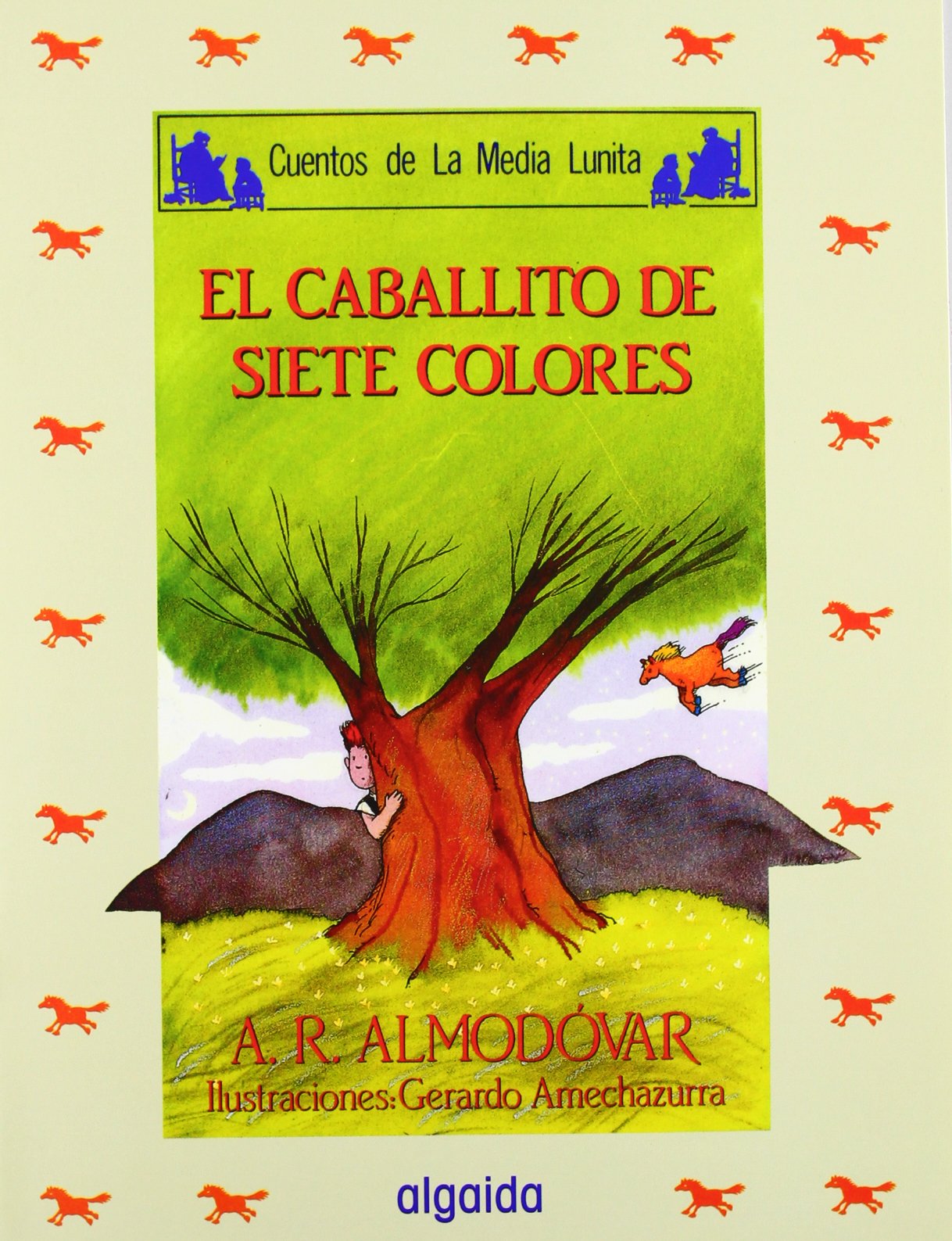 El caballito de los siete colores/ The Little Pony of the Seven Colors book