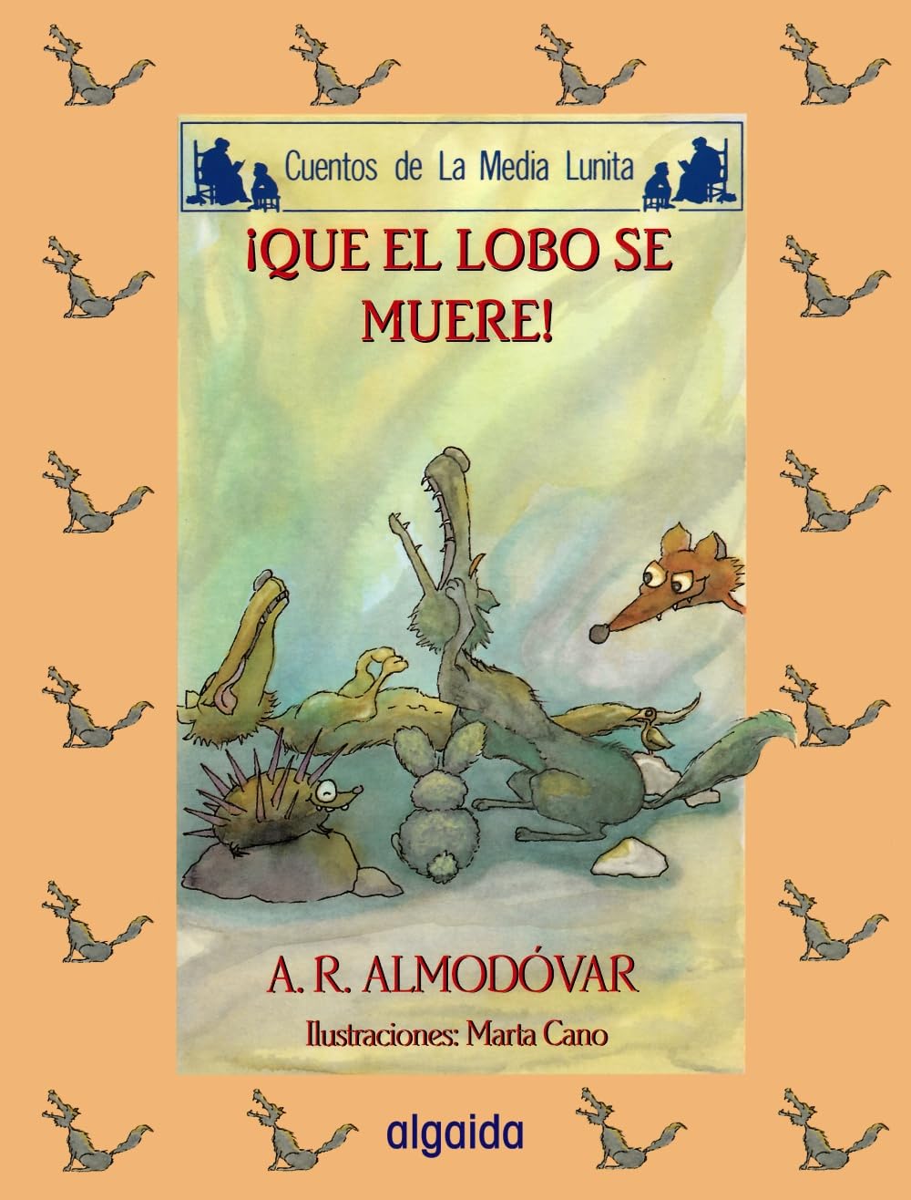 Media lunita / Crescent Little Moon: ¡que El Lobo Se Muere!: 49 (Infantil - Juvenil) book