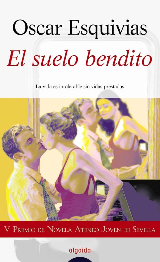El suelo bendito : V Premio de novela Ateneo Joven de Sevilla (ALGAIDA LITERARIA - PREMIO ATENEO JOVEN DE SEVILLA) Contemporary literature