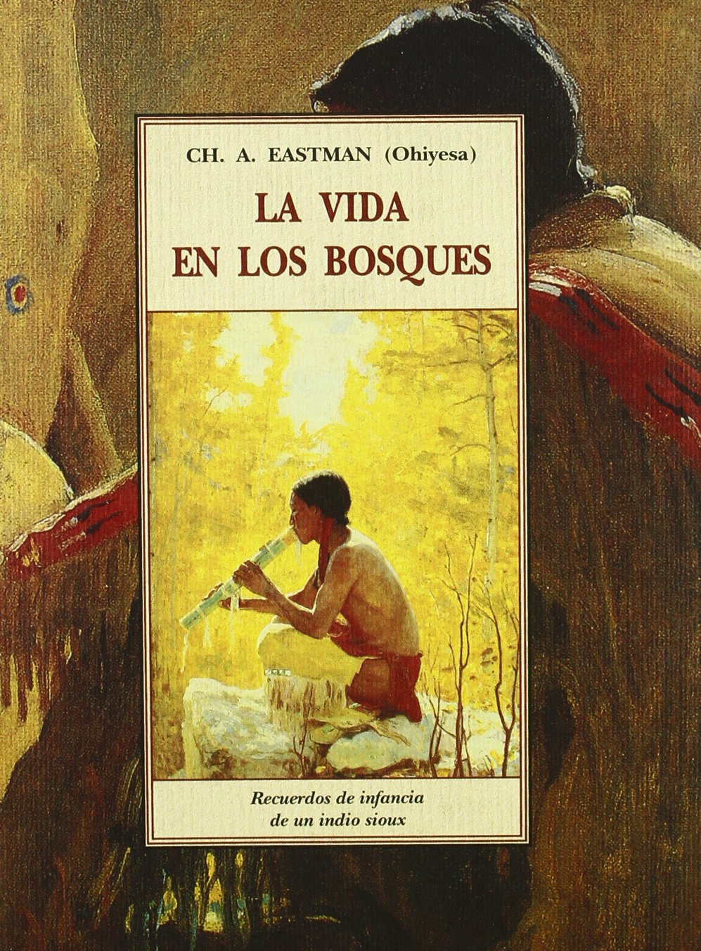 LA Vida En Los Bosques/from the Deep Woods to Civilization: Chapters in the Autobiography of an Indian book