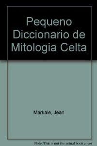 Pequeno Diccionario de Mitologia Celta General education