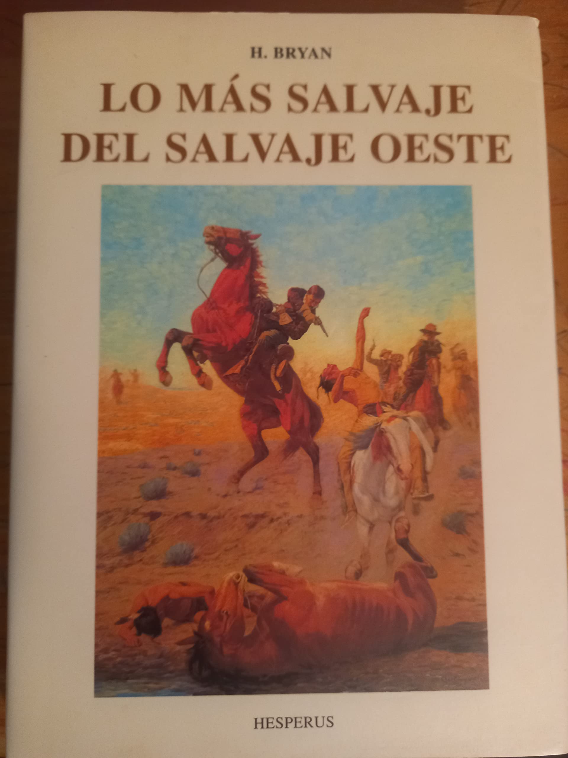 Lo mas salvaje del salvaje oeste:historias veridicas de un pueblofronterizo de la ruta de santa fe book