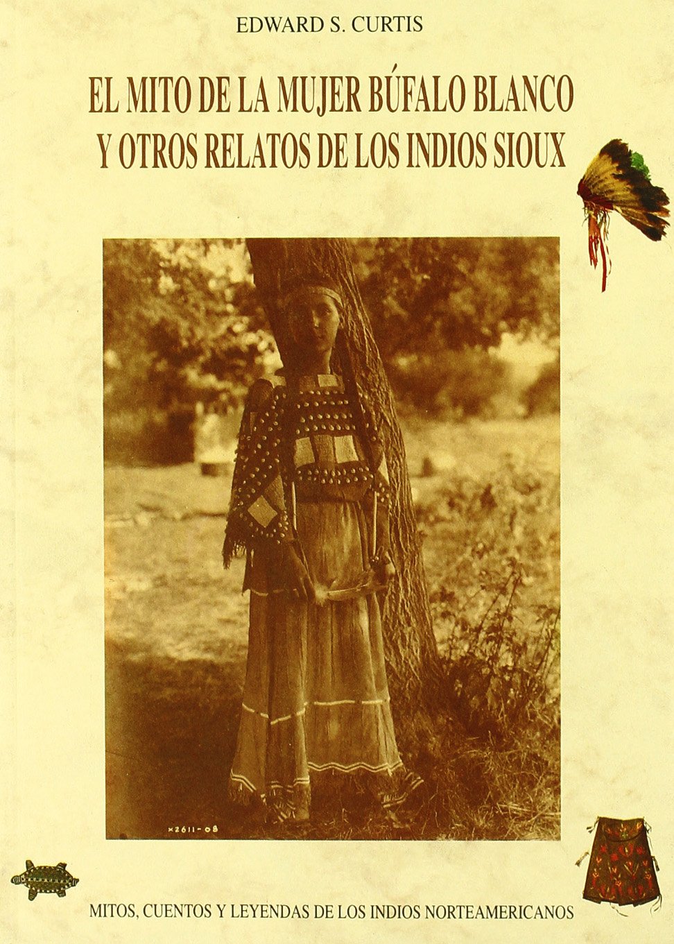 El mito de la mujer búfalo blanco y otros relatos de los indios sioux Fairy Tales & Legends