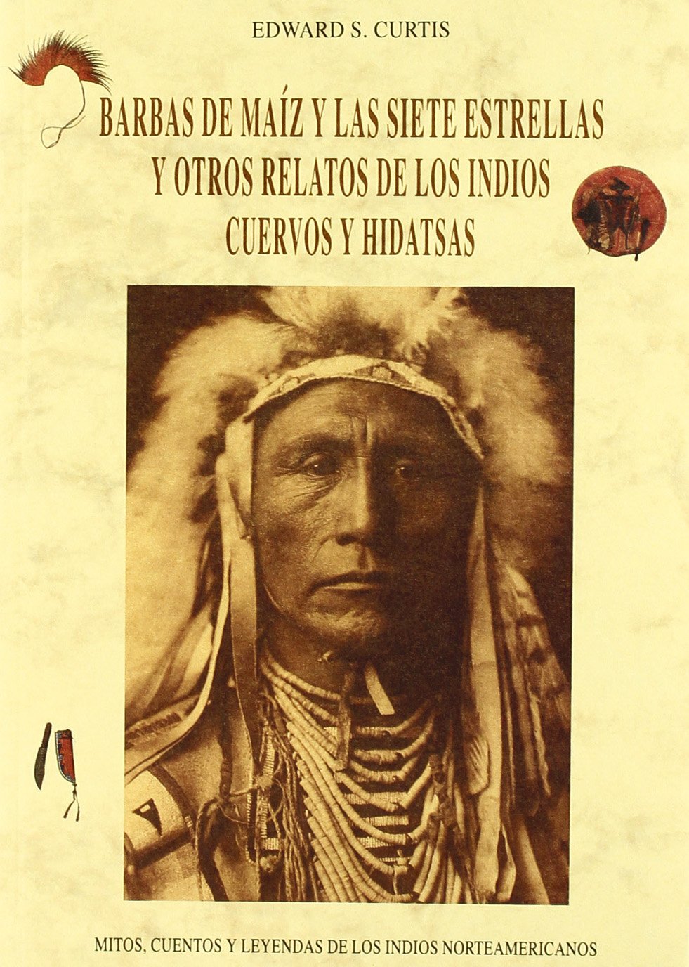 Barbas de maiz y las siete estrellas y otros relatos de los indios cuervos y hidatsas Fairy Tales & Legends