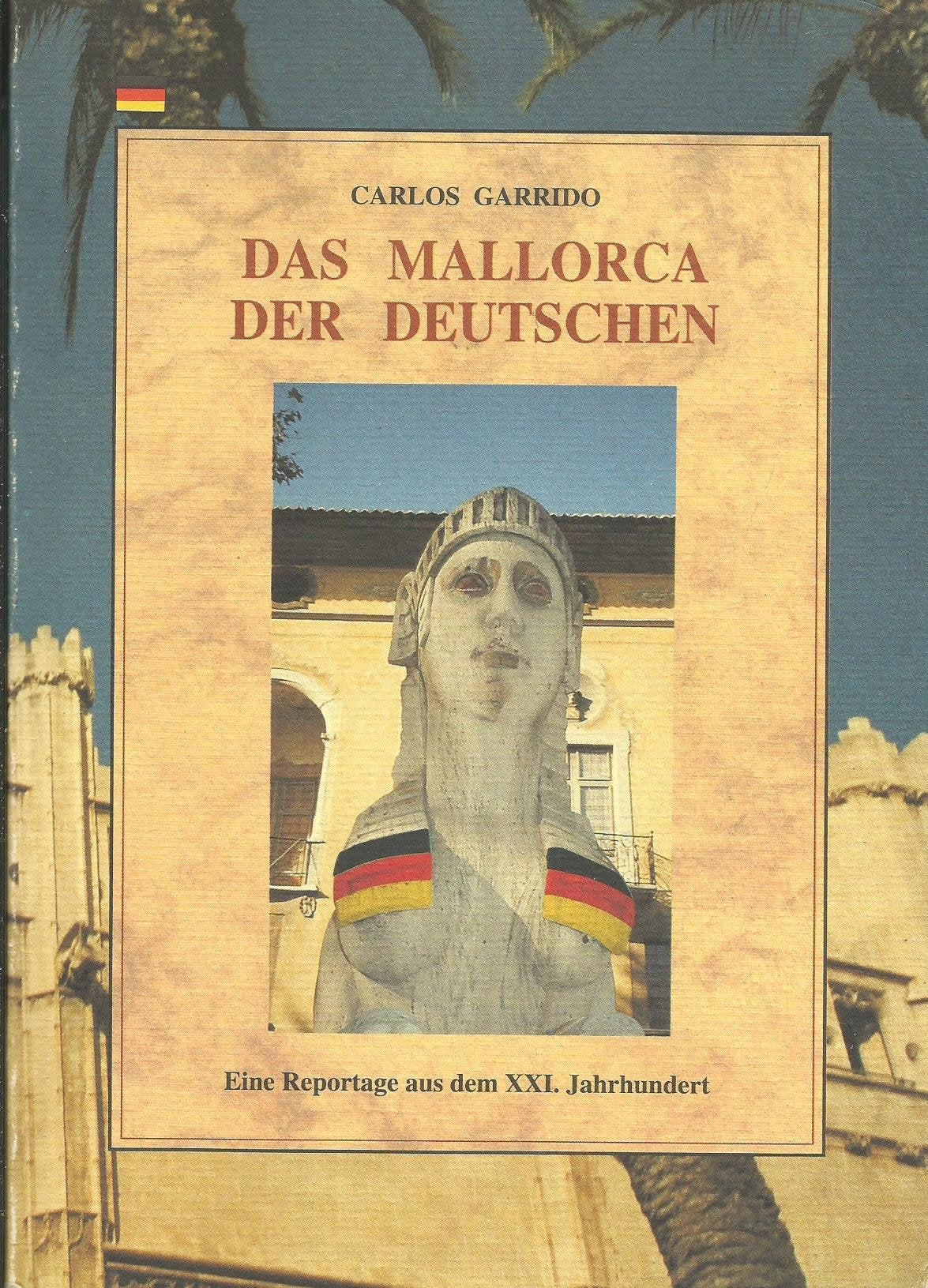 Das Mallorca der Deutschen eine Reportage aus dem 21. Jahrhundert Books