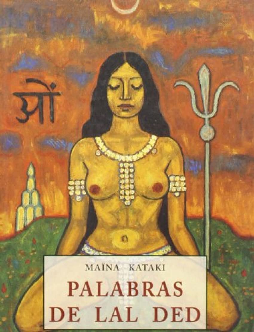 Palabras de Lal Ded: Mistica Cachemira del S. XVI book