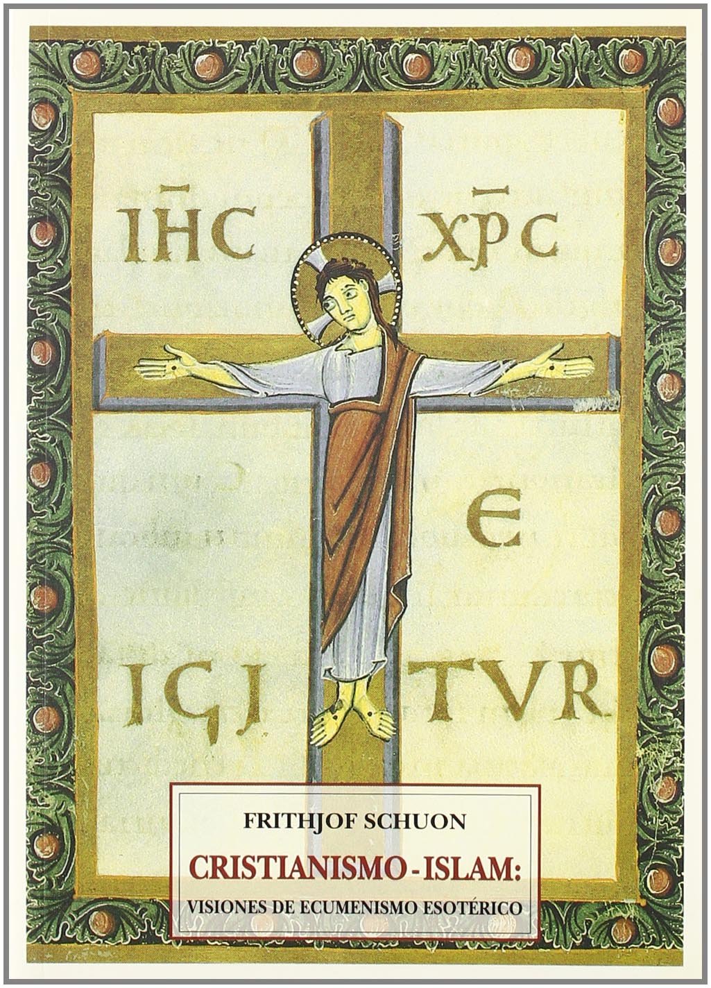 Cristianismo-Islam : visiones de ecumenismo esotérico Books