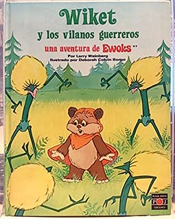 Una Aventura De Edwoks. Wicket Y Los Vilanos Guerreros book