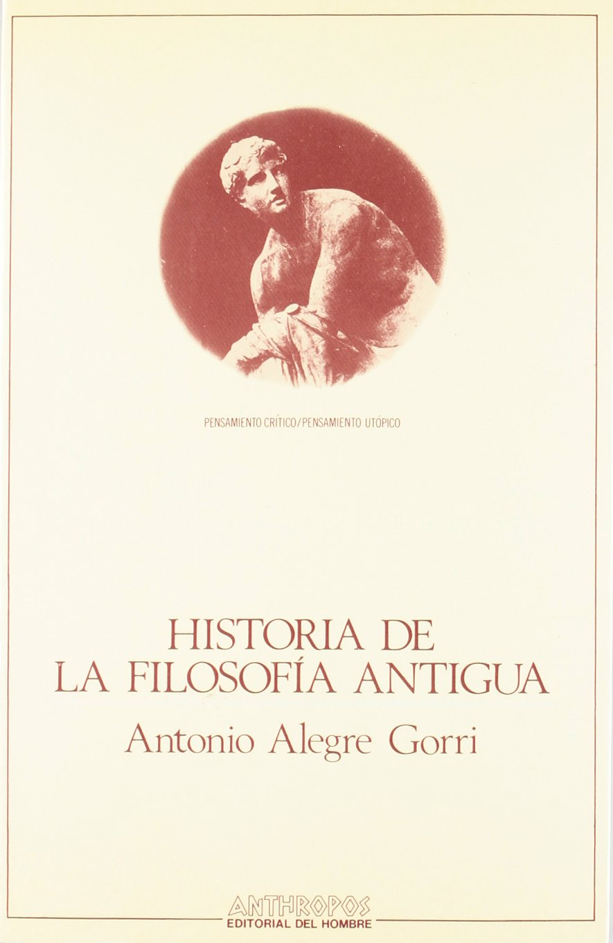 Historia de la filosofía antigua (Pensamiento Critico/Pensamiento Utopico, Band 32) Philosophy