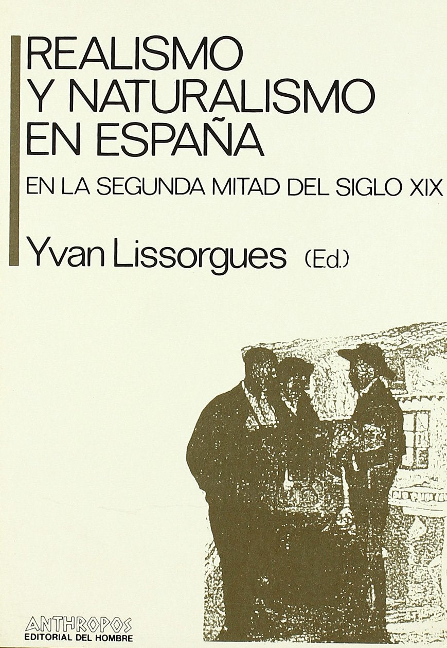 Realismo Y Naturalismo En Espana En La Segunda Mitad Del Siglo Xix Books