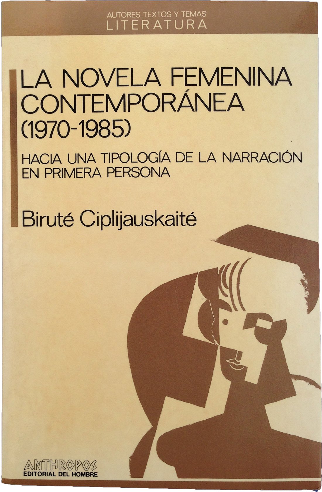 La novela femenina contemporánea (1970-1985)Ñ hacia una tipología de la narración en primera persona (Autores, textos y temas) (Spanish Edition) Books