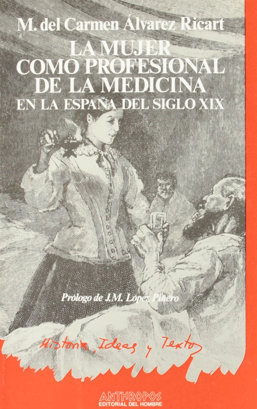 Mujer como profesional de la medicina en la España del siglo XIX,la book