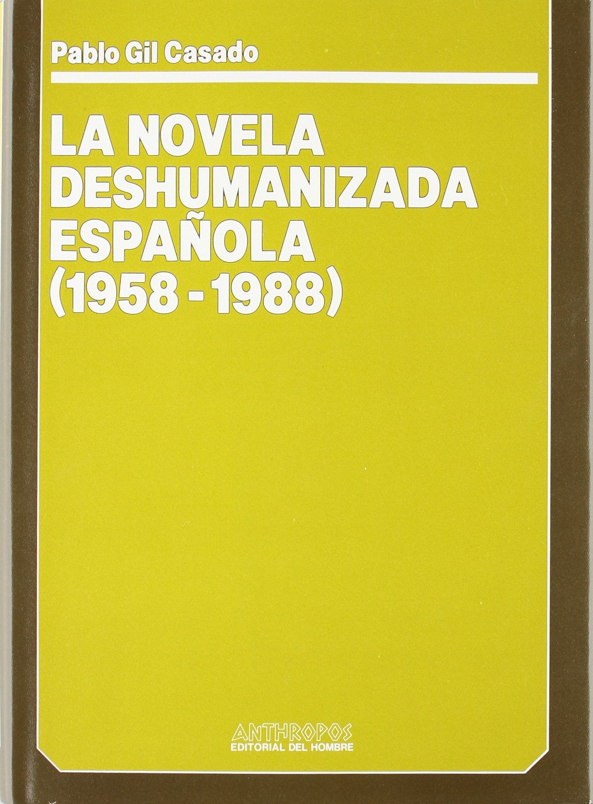 Gil Casado, P: Novela deshumanizada española, la (1958-1988) Comics & Mangas