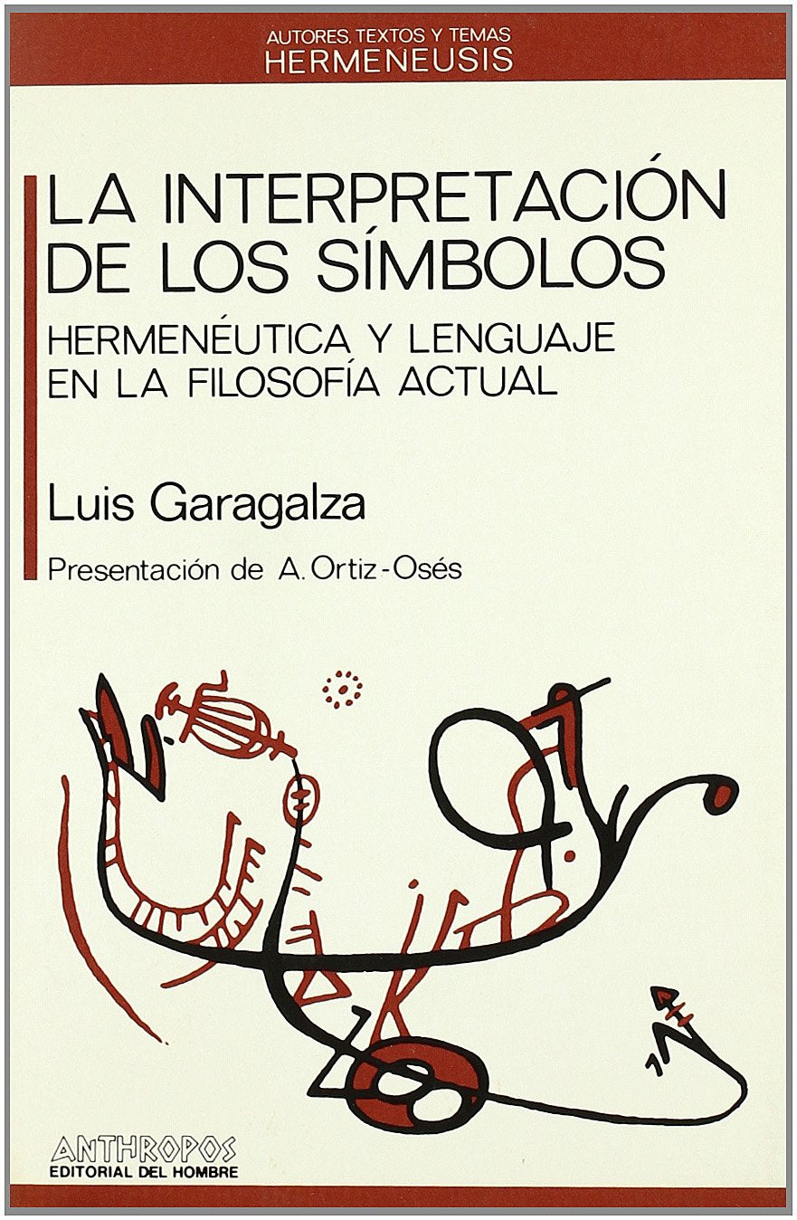 La Interpretacion de Los Simbolos: Hermeneutica y Lenguaje En La Filosofia Actual Books