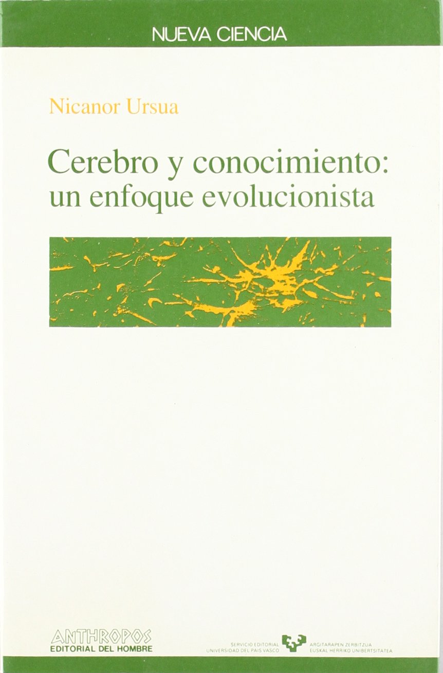Cerebro y conocimiento : un enfoque evolucionista Philosophy