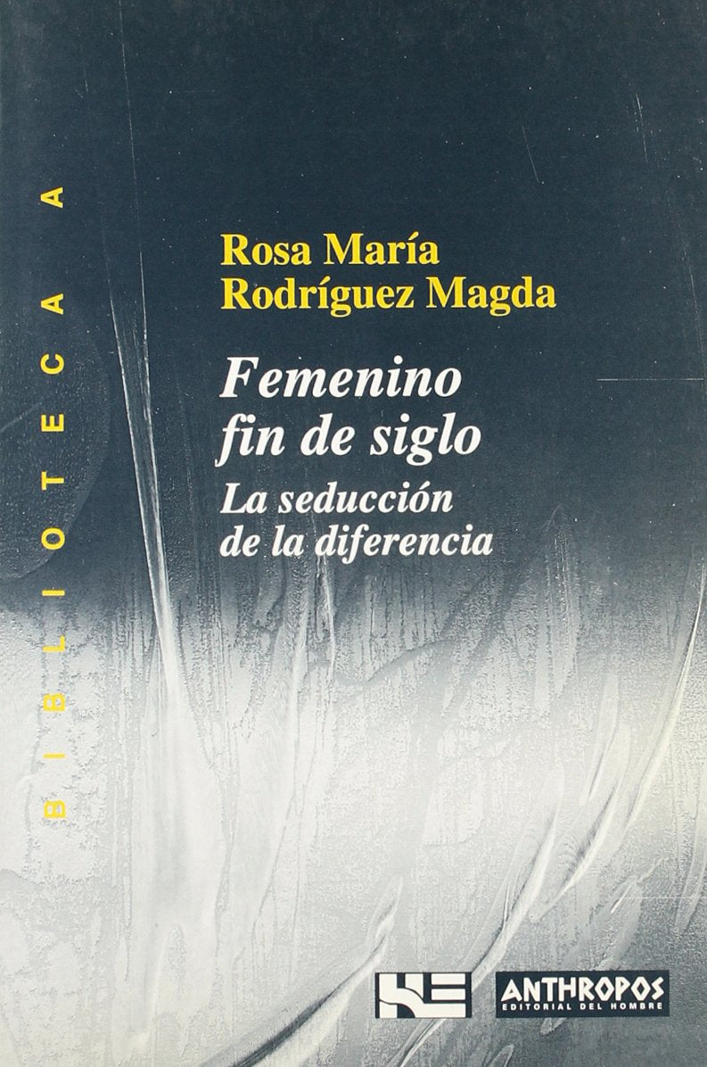 Femenino fin de siglo : la seducción de la diferencia Books
