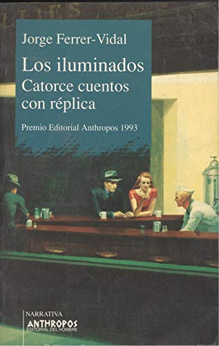 Los iluminados : catorce cuentos con réplica : Premio Editorial Anthropos de Narrativa 1993 book