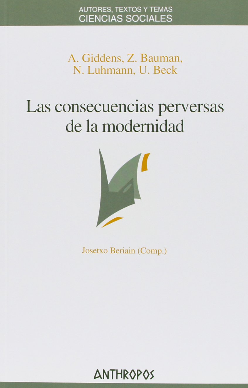 Las consecuencias perversas de la modernidad : modernidad, contigencia y riesgo Social Sciences