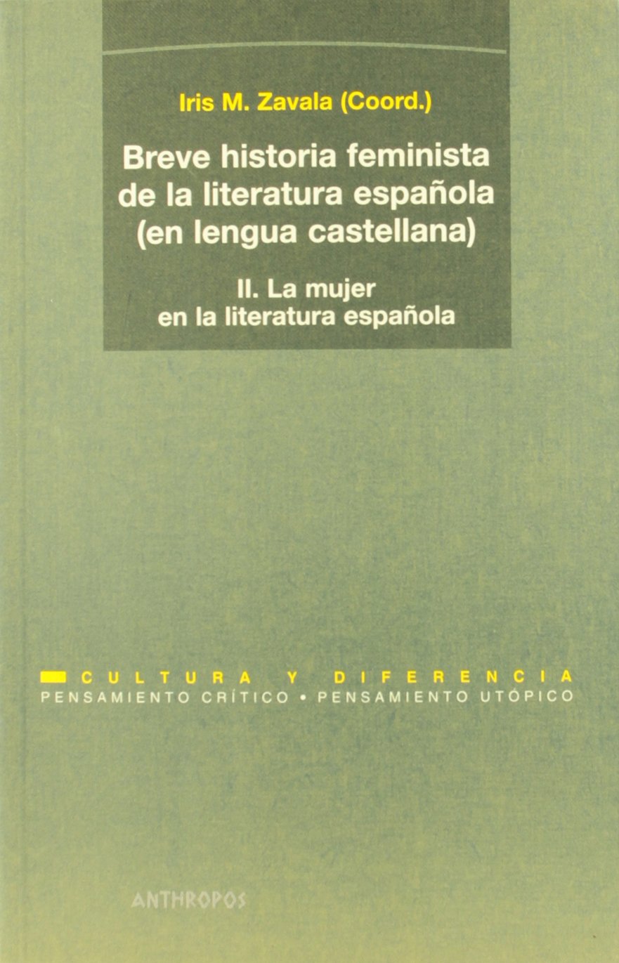 La mujer en la literatura española : modos de representación desde la edad media hasta el siglo XVII Social Sciences