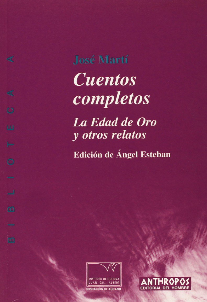 Cuentos completos : "La edad de oro" y otros relatos Reading Aloud & Learning to Read