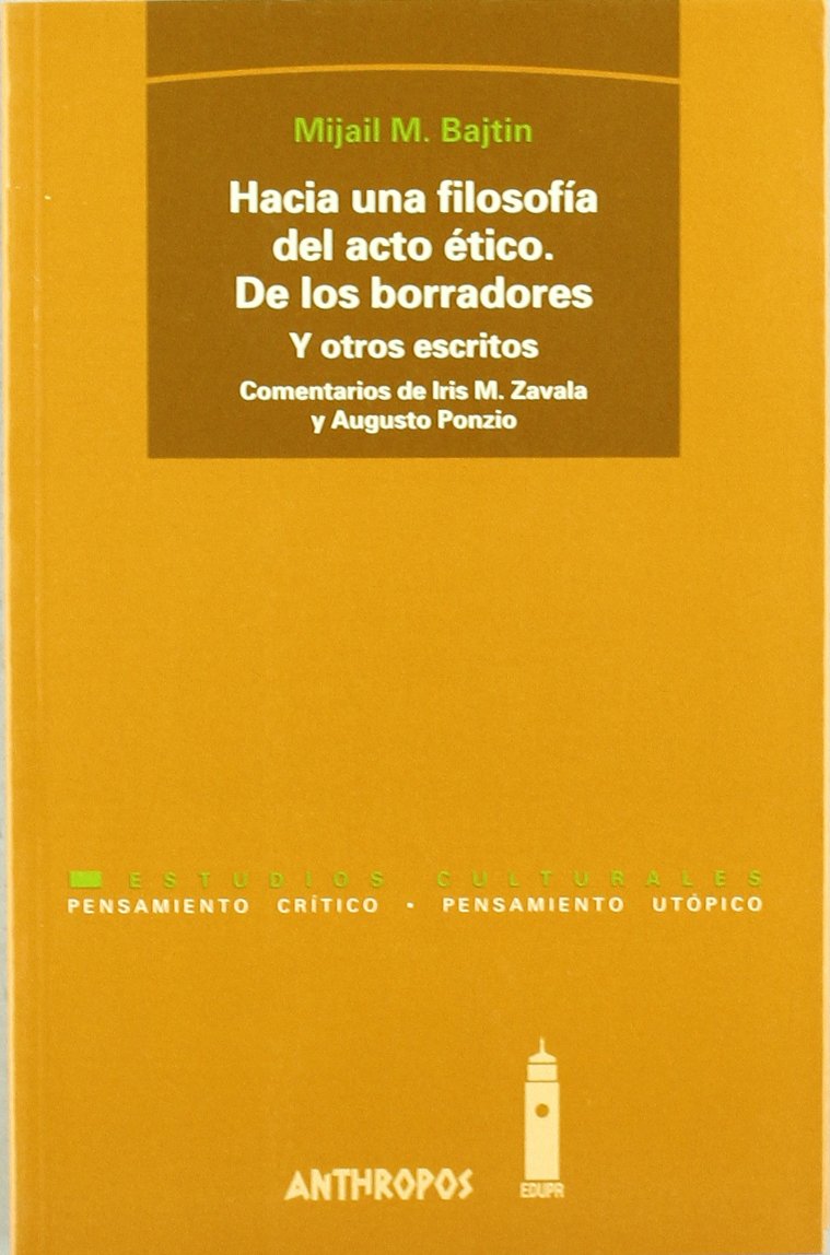 Hacia Una Filosofia del Acto Etico: de Los Boradores y Otros Escritos Social Sciences