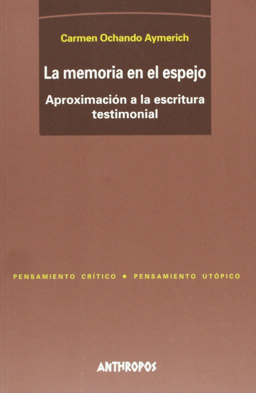 La memoria en el espejo : aproximación a la escritura testimonial book