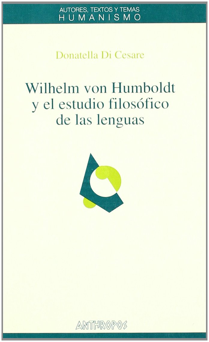 Wilhelm Von Humboldt y El Estudio Filosofico de La book