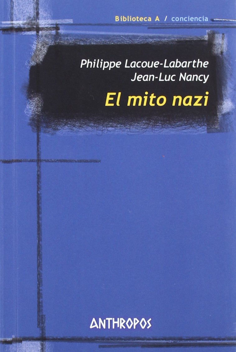 El Mito Nazi / The Nazi Myth (Biblioteca A/ Conciencia / A Library / Conscience, Band 47) Philosophy