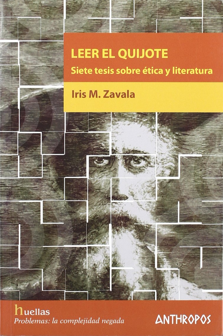 Leer El Quijote: Siete Tesis Sobre Etica y Literatura book