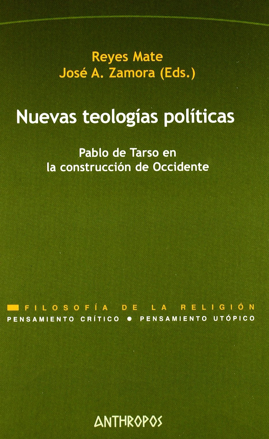 Nuevas teologias politicas/ New Political Theologies: Pablo de Tarso en la construccion de occidente/ Paul of Tarsus in the Construction of the West Social Sciences