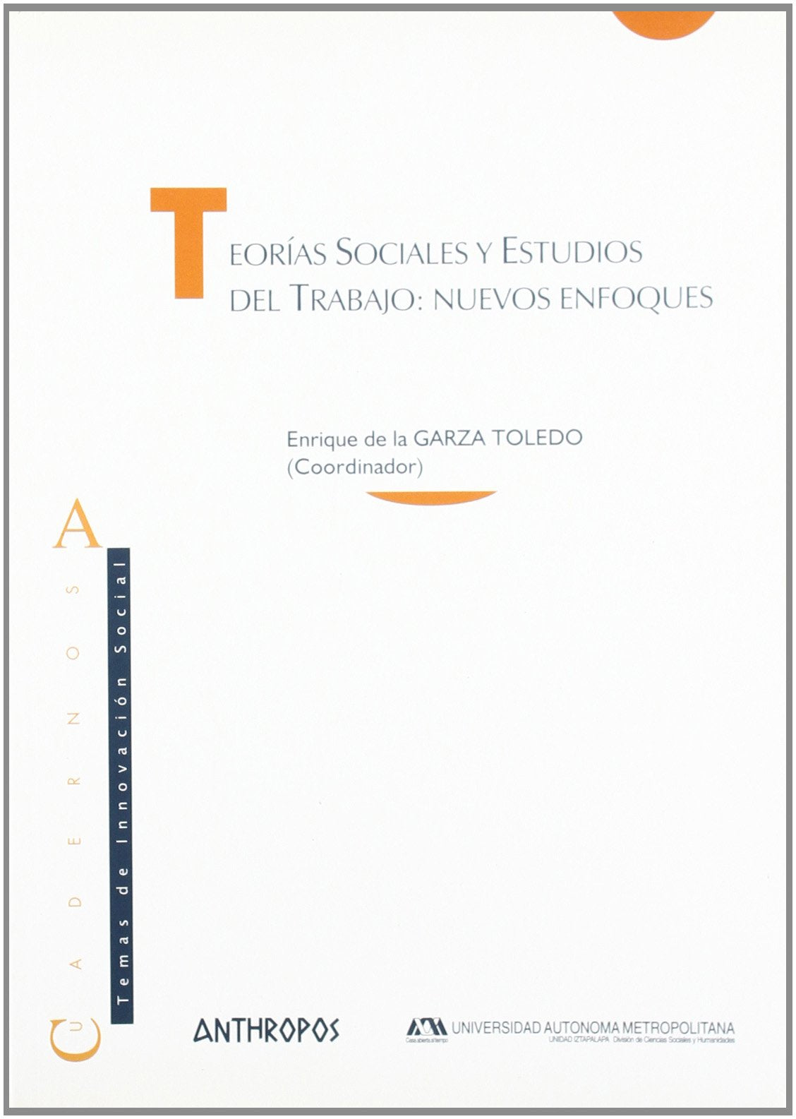 Teorias Sociales y Estudios del Trabajo: Nuevos Enfoques book