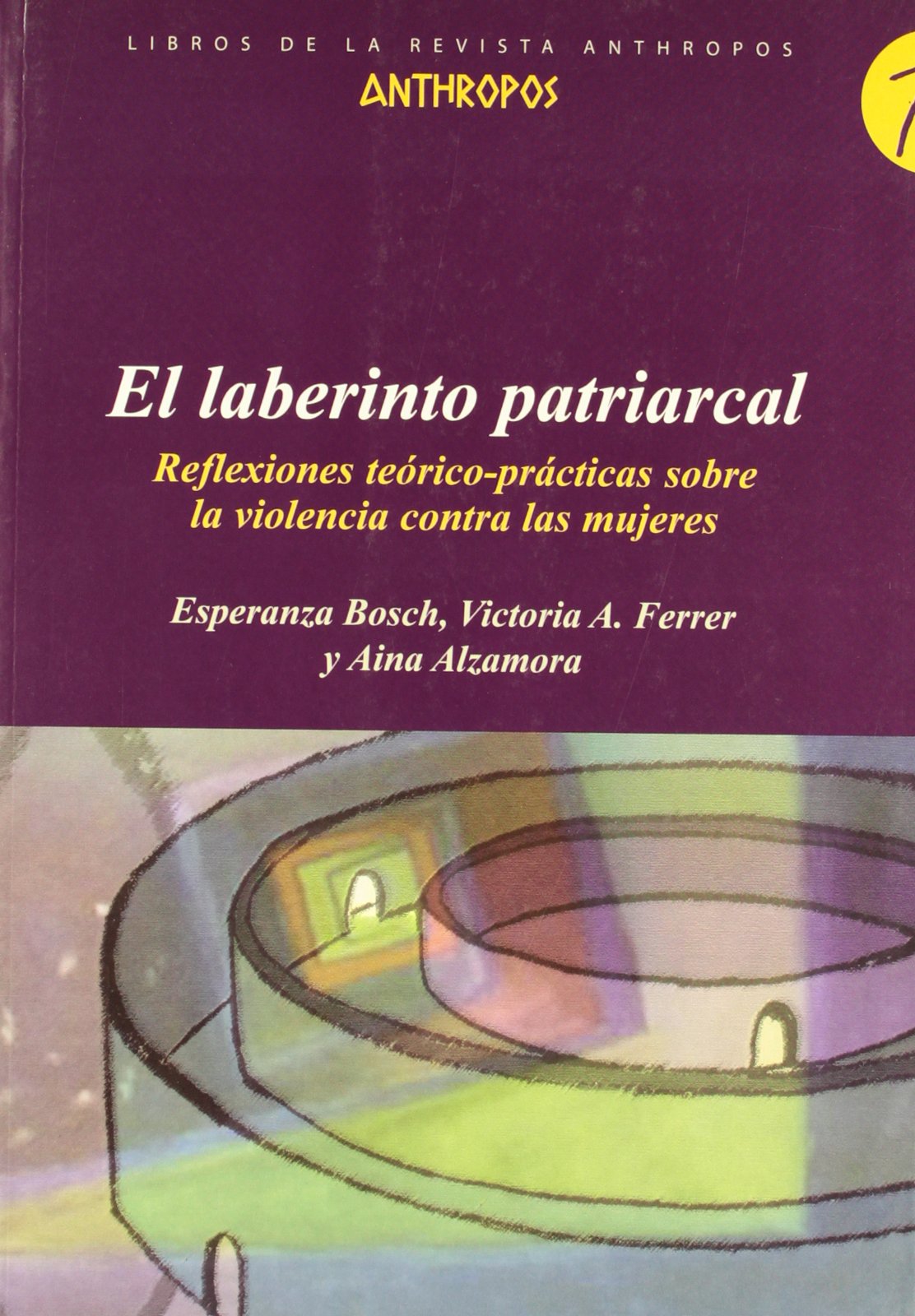 El laberinto patriarcal : reflexiones teórico-prácticas sobre la violencia contra las mujeres Social Sciences
