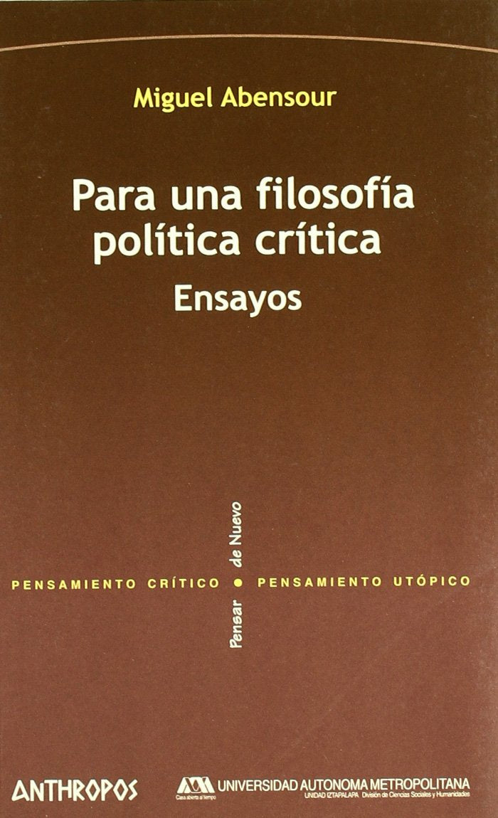 Abensour, M: Para una filosofía política crítica : ensayos Philosophy