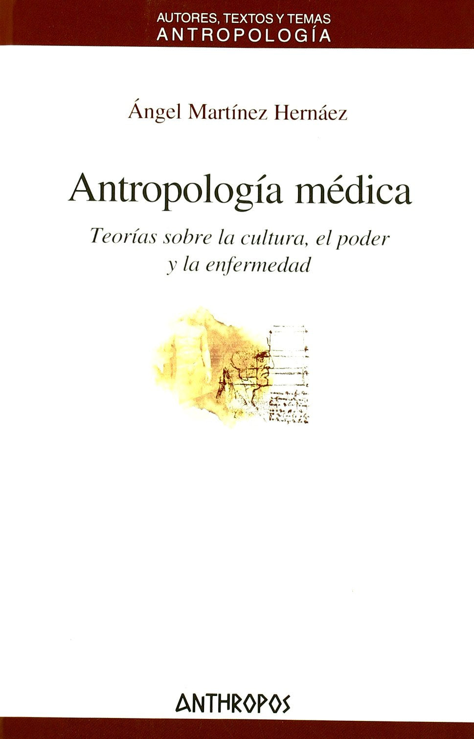 Antropología médica : teorías sobre la cultura, el poder y la enfermedad General education