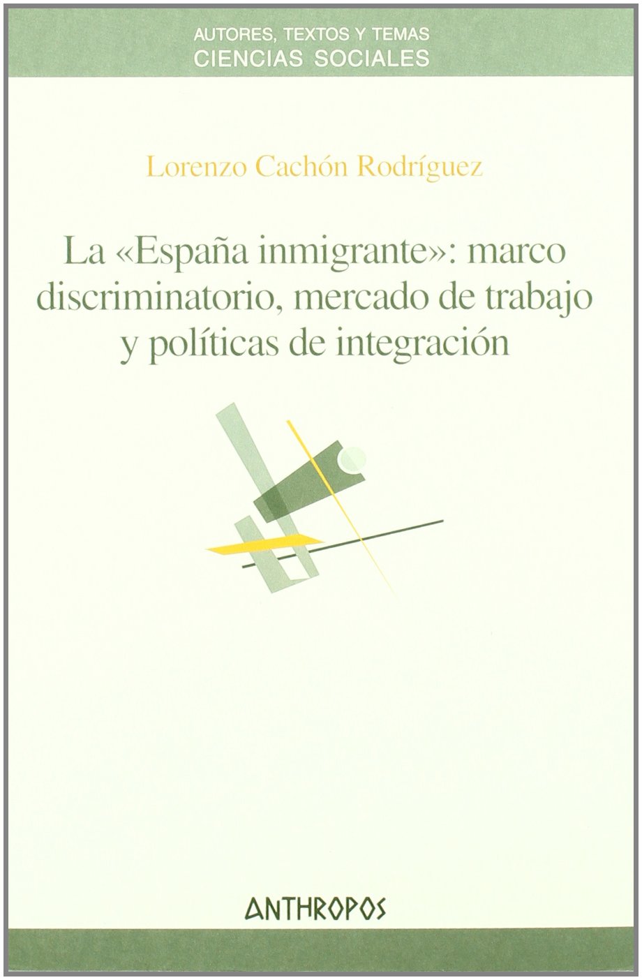 Cachón Rodríguez, L: "España inmigrante" : marco discriminat Architecture