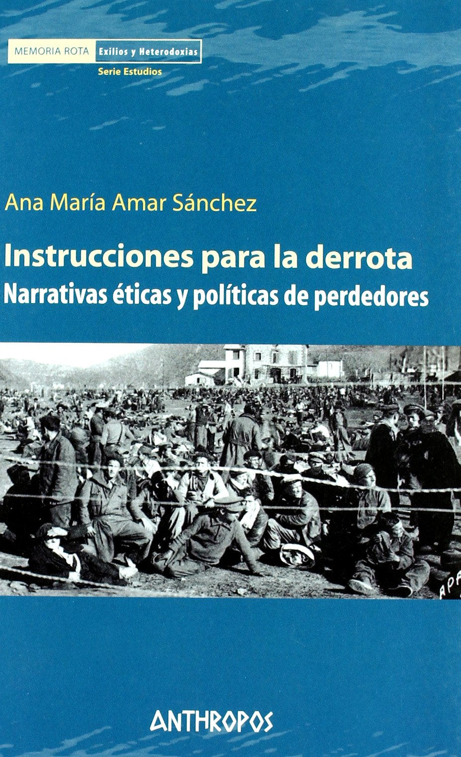 Instrucciones Para La Derrota: Narrativas Eticas y Politica de Perdedores book
