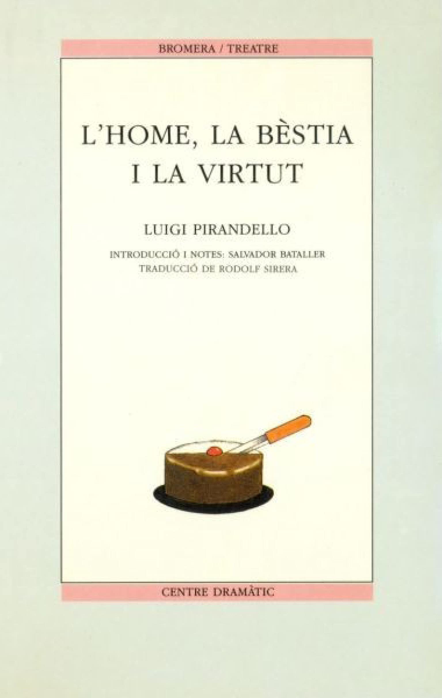 L'home, la bèstia i la virtut (Bromera Teatre, Band 4) Books