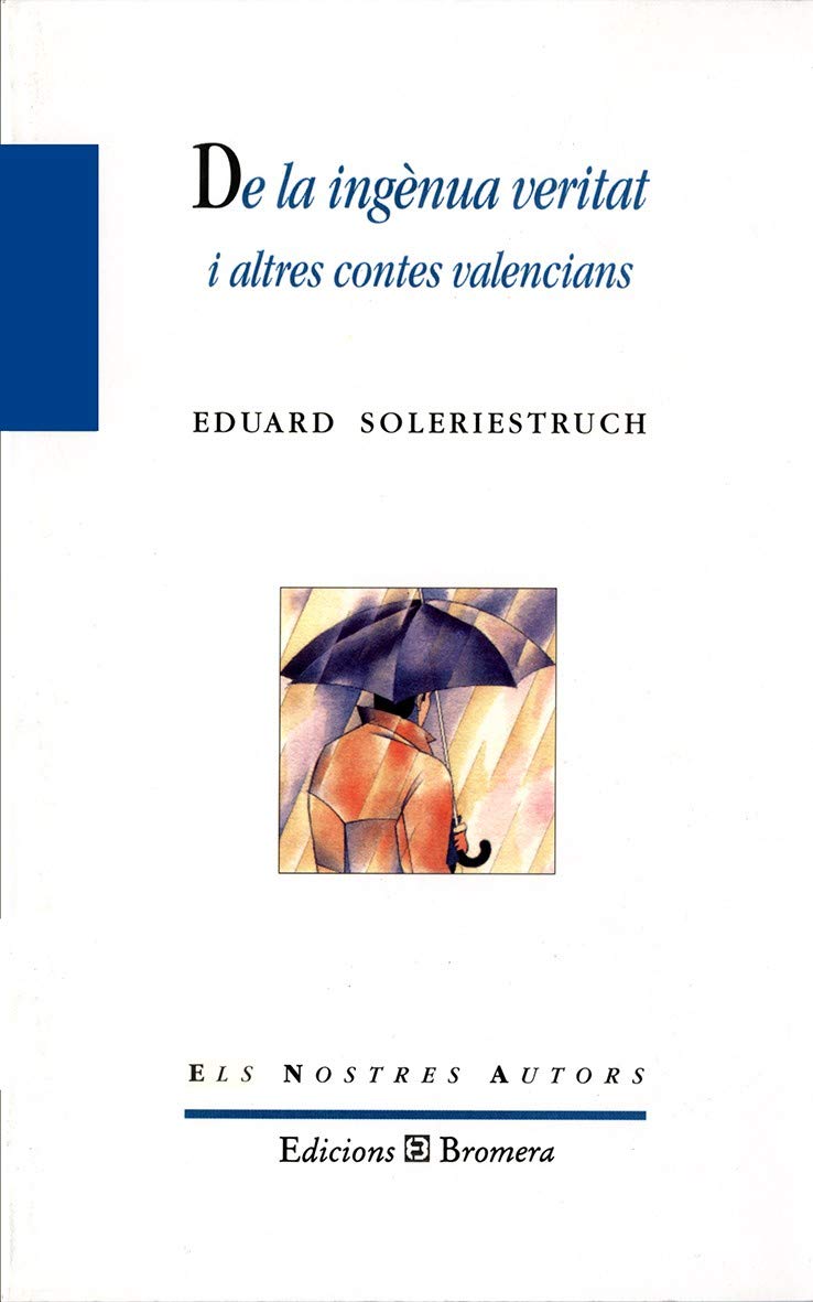 De la ingènua veritat (Els Nostres Autors, Band 36) Essays & Short Stories