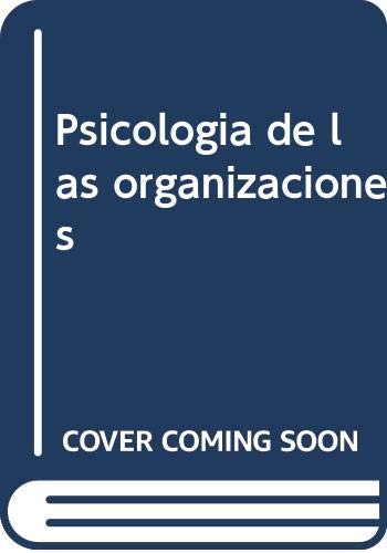 Psicologia de las organizaciones :teoria y metodo book