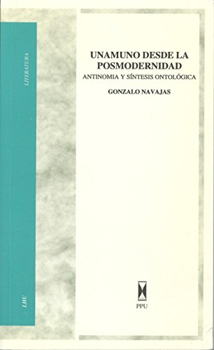 Unamuno desde la posmodernidad : antinomia y sintesis ontologica Books