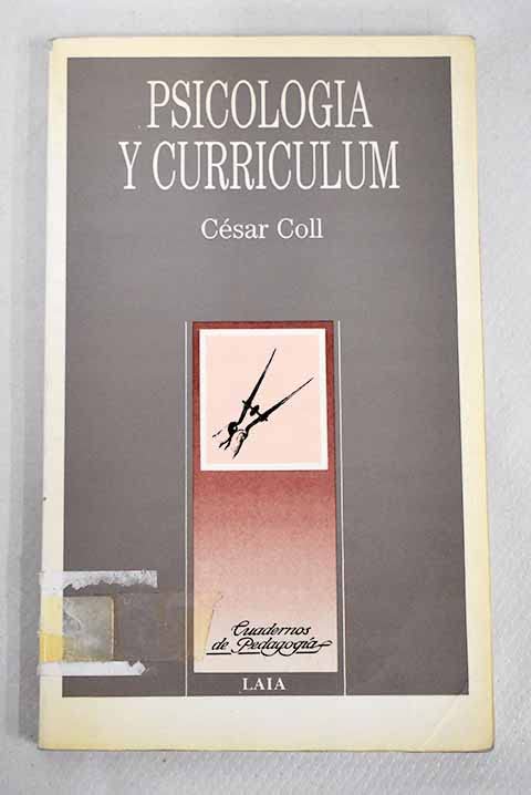 Psicología y curriculum: una aproximación psicopedagógica a la elaboración del curriculum escolar book