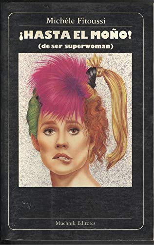 Hasta el moño: (de ser superwoman) book