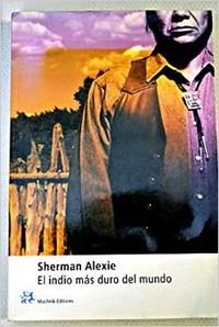 El indio más duro del mundo (Modernos y Clásicos) Contemporary literature