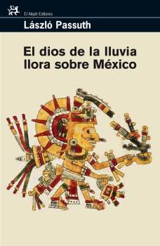 El dios de la lluvia llora sobre México (MODERNOS Y CLÁSICOS, Band 293) Contemporary literature