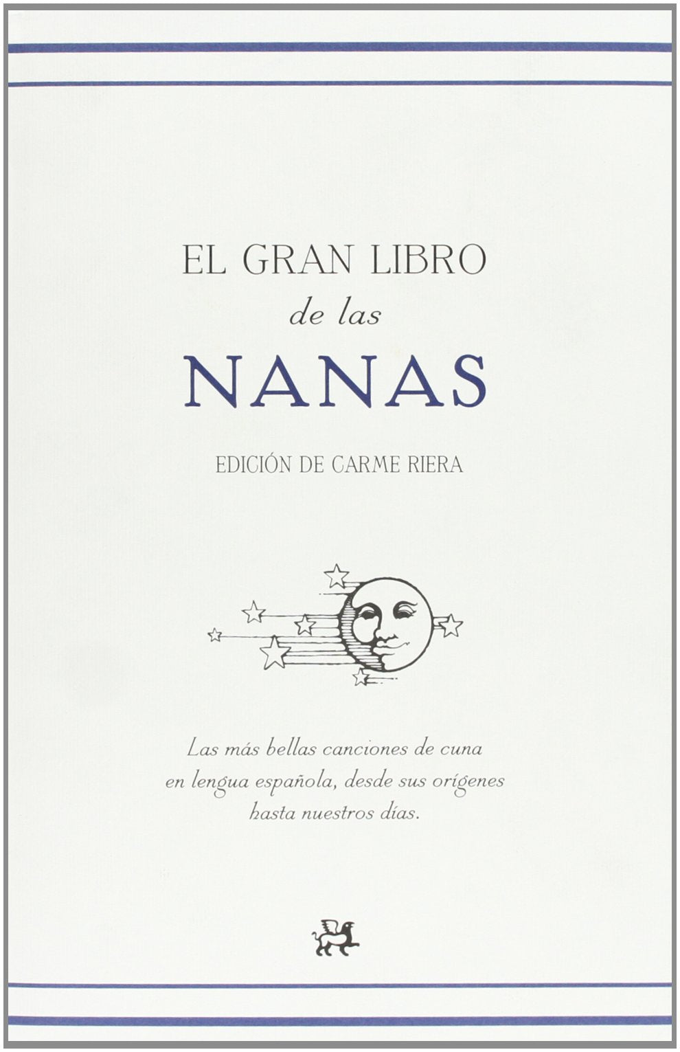 El gran libro de las nanas : las más bellas canciones de cuna en lengua española desde sus orígenes hasta nuestros días Contemporary literature