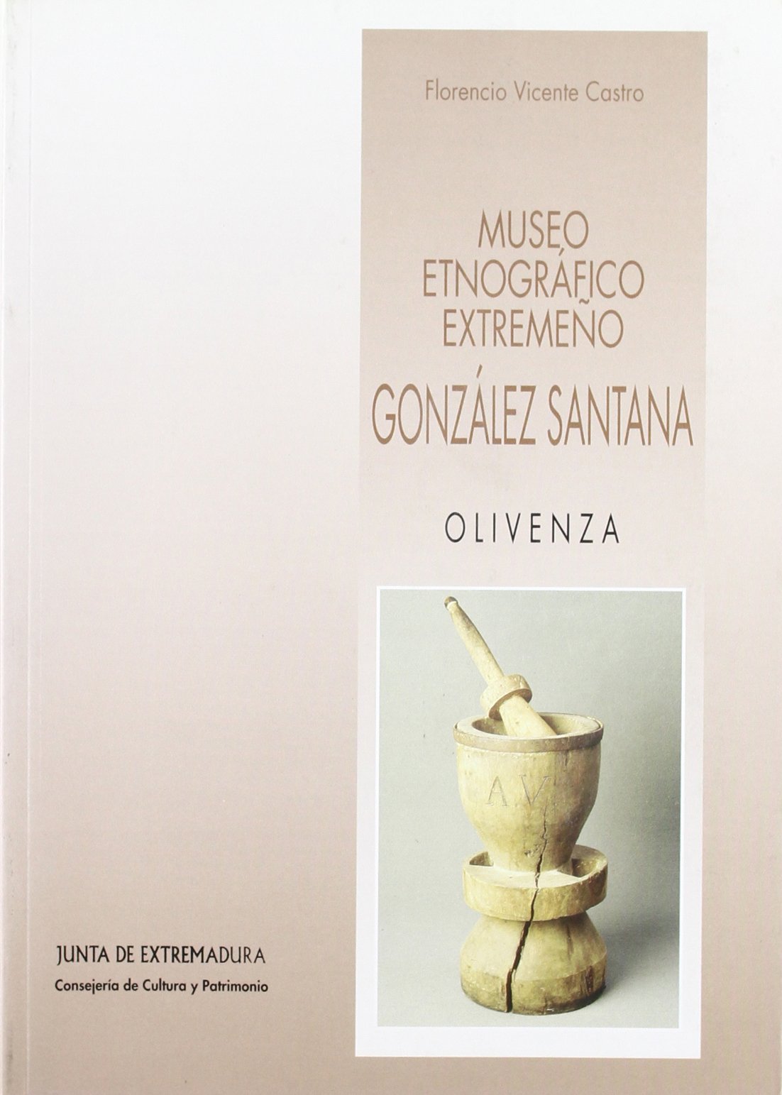 Reviviendo el pasado: guia y catalogo del museo etnografico extremeño book
